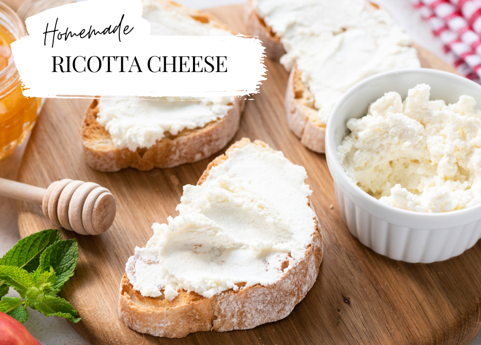 Homemade Ricotta Cheese